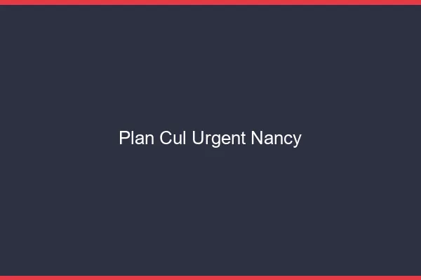 Plan Cul Urgent Nancy