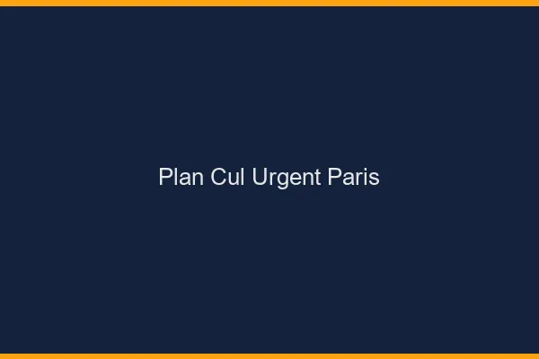 Plan Cul Urgent Paris