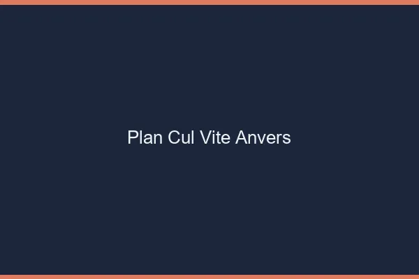 Plan Cul Vite Anvers