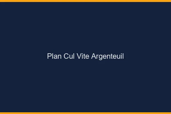 Plan Cul Vite Argenteuil