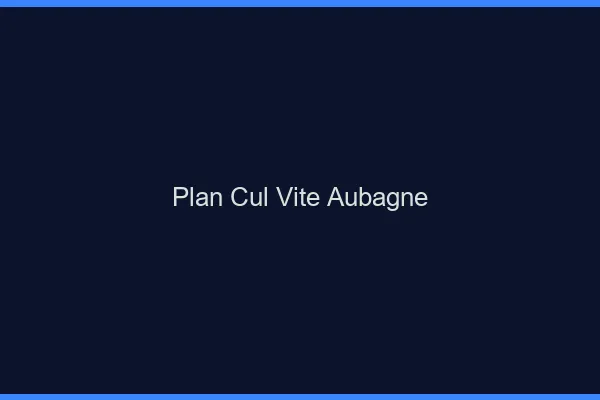 Plan Cul Vite Aubagne