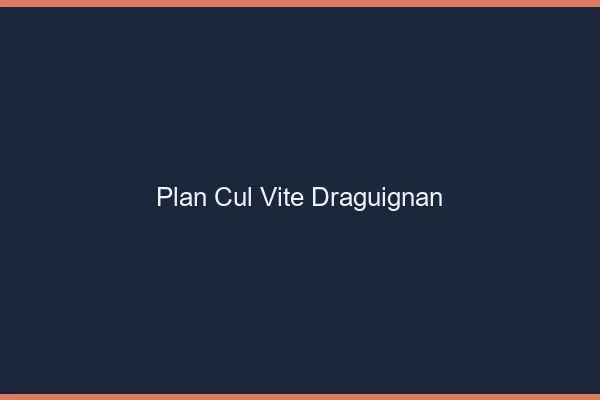 Plan Cul Vite Draguignan