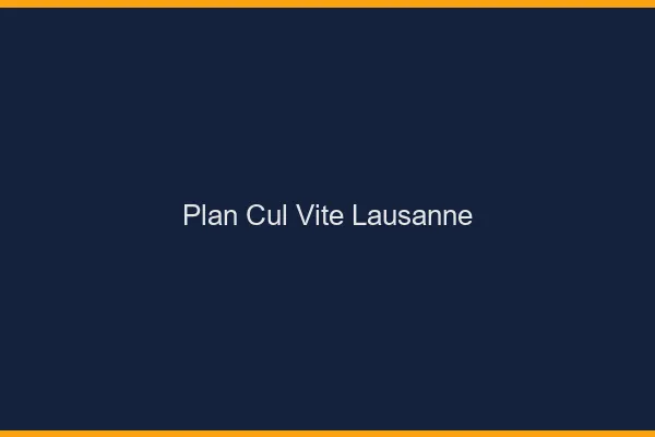 Plan Cul Vite Lausanne
