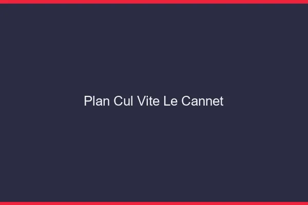 Plan Cul Vite Le Cannet