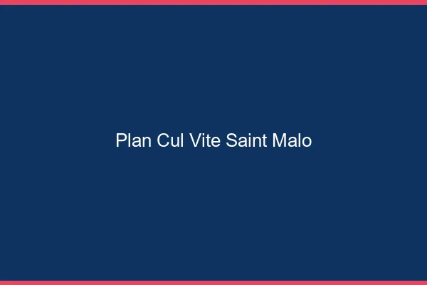 Plan Cul Vite Saint-Malo