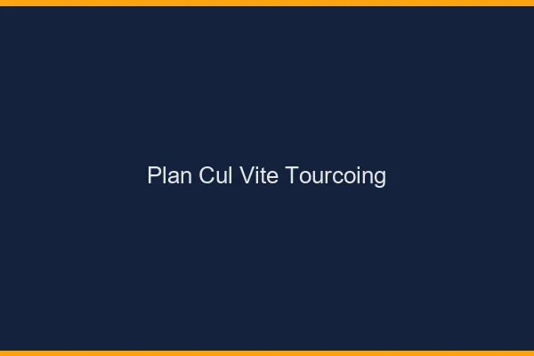 Plan Cul Vite Tourcoing