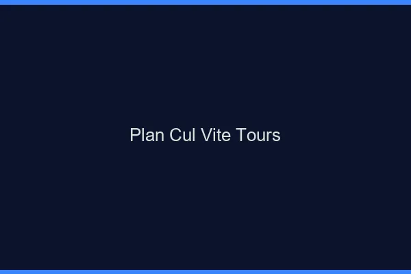 Plan Cul Vite Tours