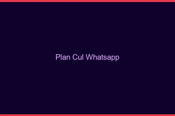 Plan Cul WhatsApp