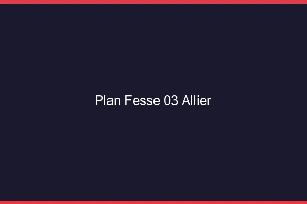 Plan FesseAllier