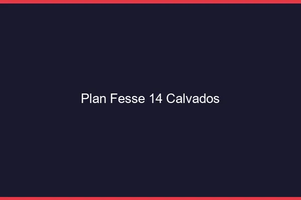 Plan FesseCalvados