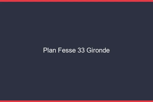 Plan FesseGironde