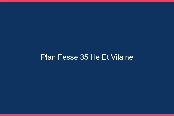 Plan FesseIlle Et Vilaine