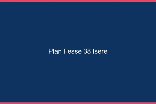 Plan FesseIsere