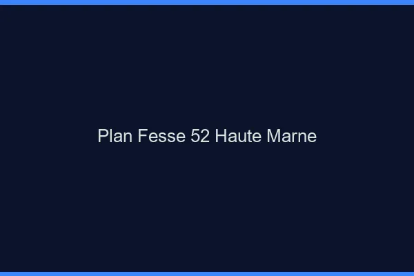 Plan FesseHaute Marne