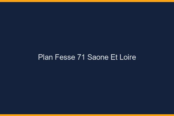 Plan FesseSaone Et Loire
