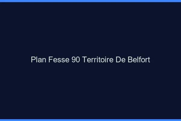 Plan FesseTerritoire De Belfort