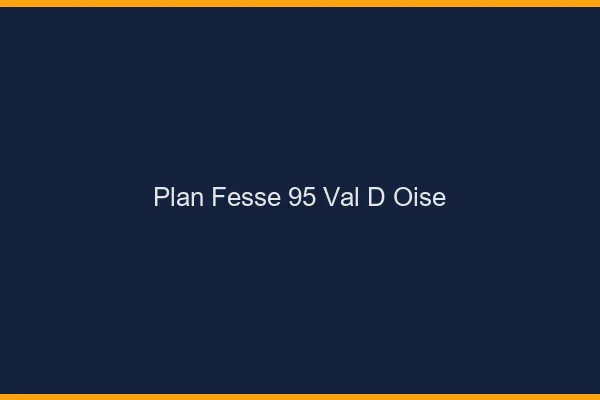 Plan FesseVal D Oise