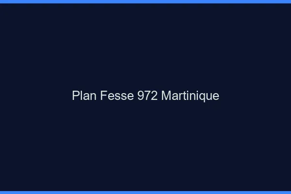 Plan FesseMartinique