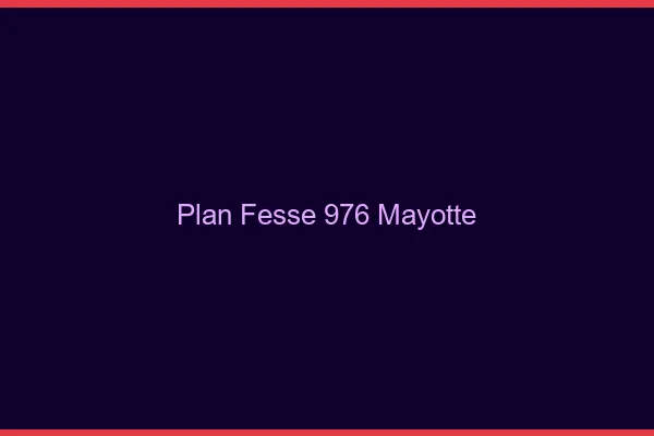 Plan FesseMayotte