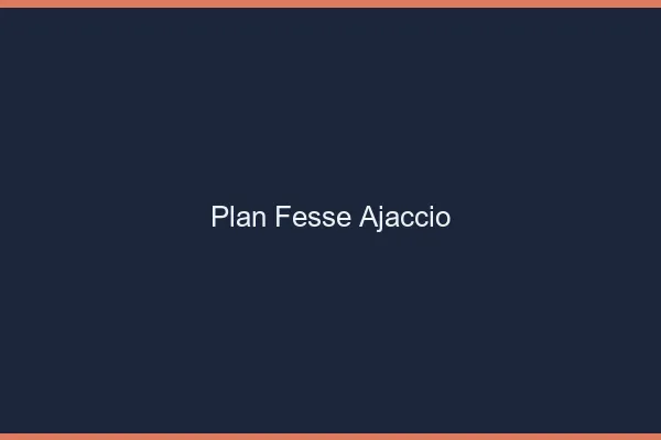 Plan FesseAjaccio