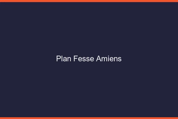 Plan FesseAmiens