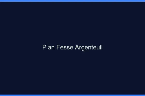 Plan FesseArgenteuil