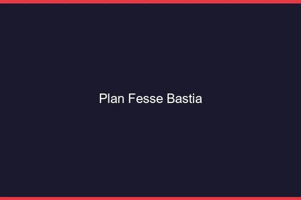 Plan FesseBastia
