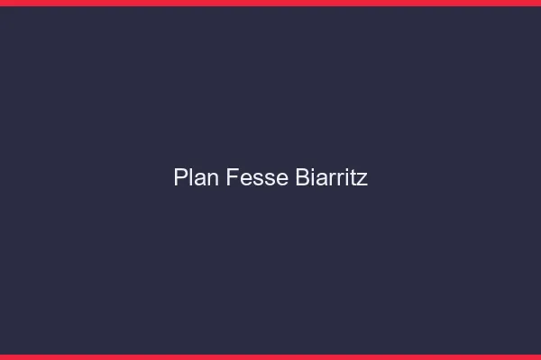 Plan FesseBiarritz