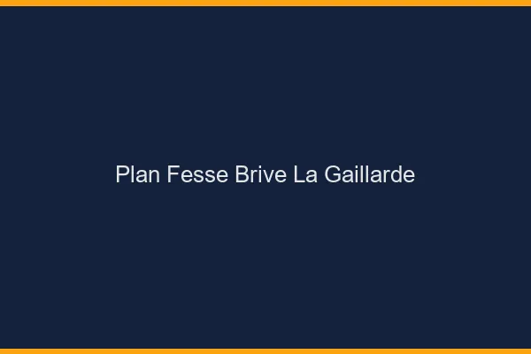 Plan FesseBrive-la-Gaillarde