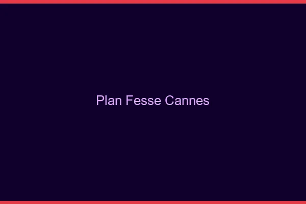 Plan FesseCannes