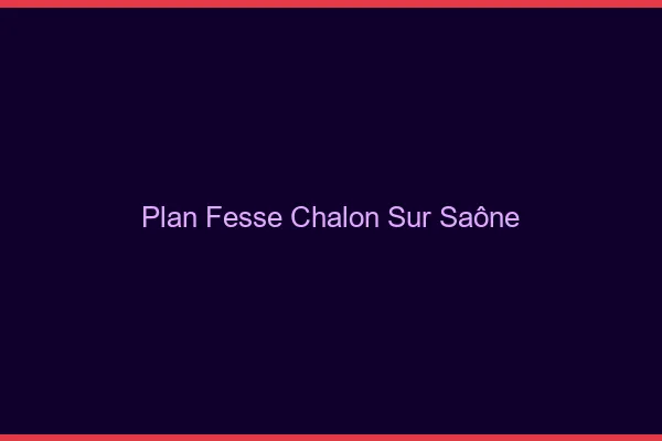 Plan FesseChalon-sur-Saône