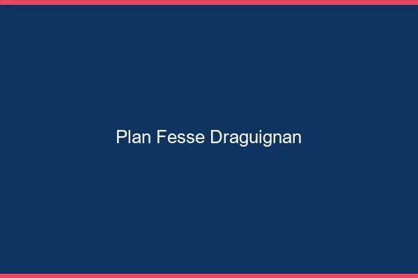 Plan FesseDraguignan
