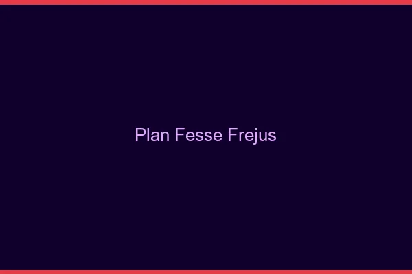 Plan FesseFréjus