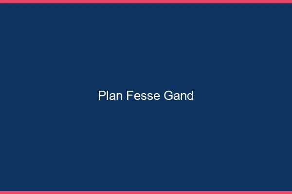 Plan FesseGand
