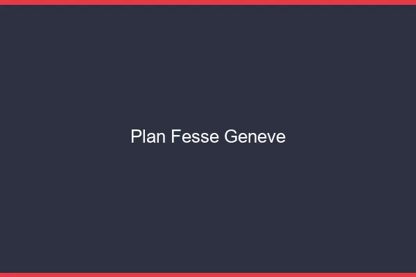 Plan FesseGenève