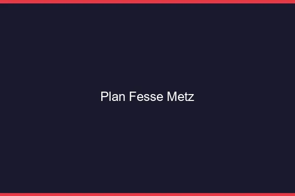 Plan FesseMetz