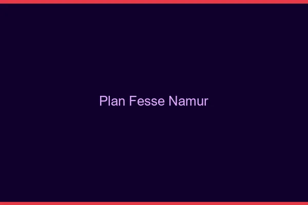 Plan FesseNamur
