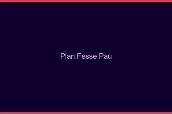 Plan FessePau