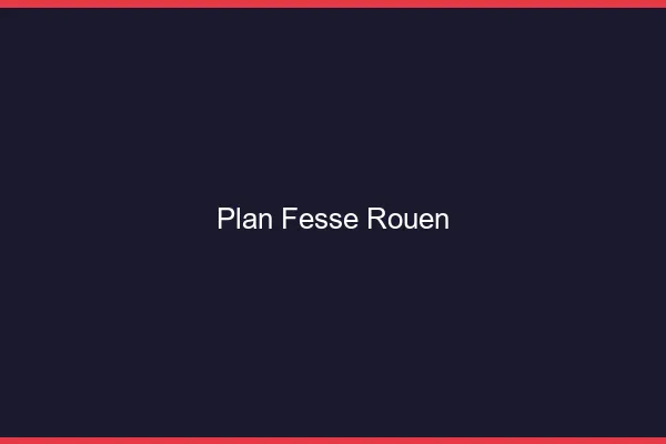 Plan FesseRouen