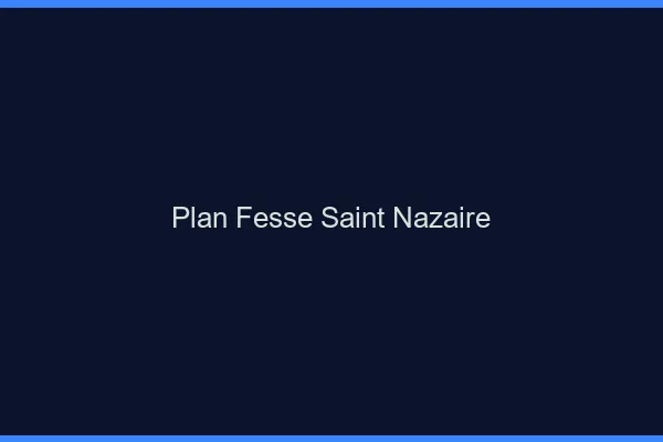 Plan FesseSaint-Nazaire