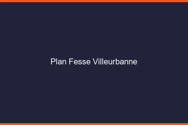 Plan FesseVilleurbanne