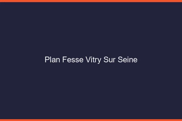 Plan FesseVitry-sur-Seine