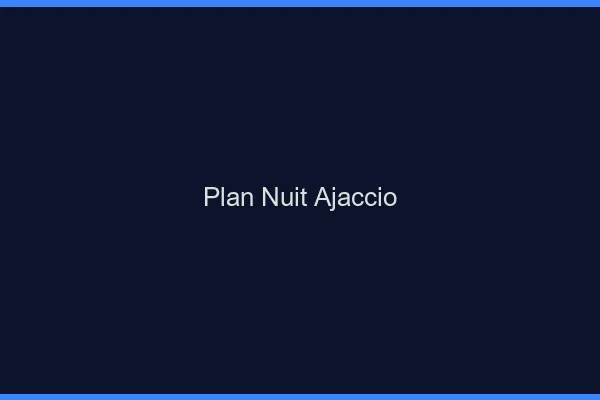 Plan Nuit Ajaccio