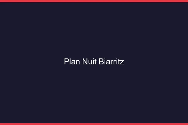 Plan Nuit Biarritz