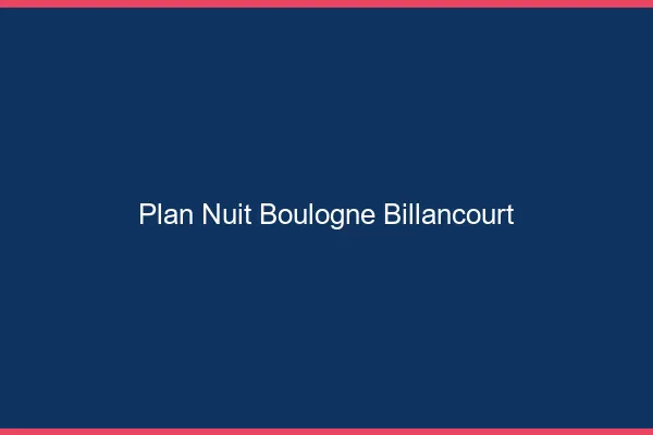 Plan Nuit Boulogne-Billancourt