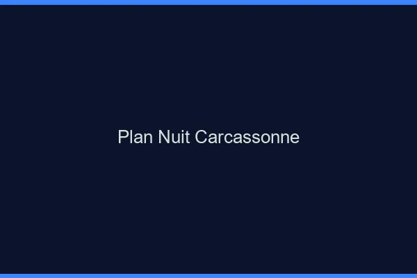 Plan Nuit Carcassonne