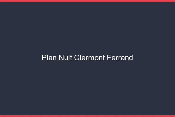Plan Nuit Clermont-Ferrand