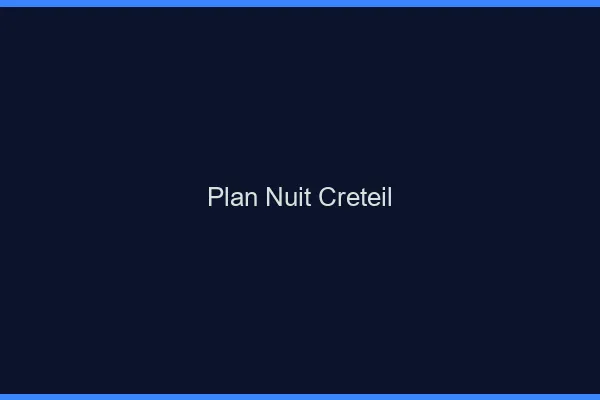 Plan Nuit Créteil
