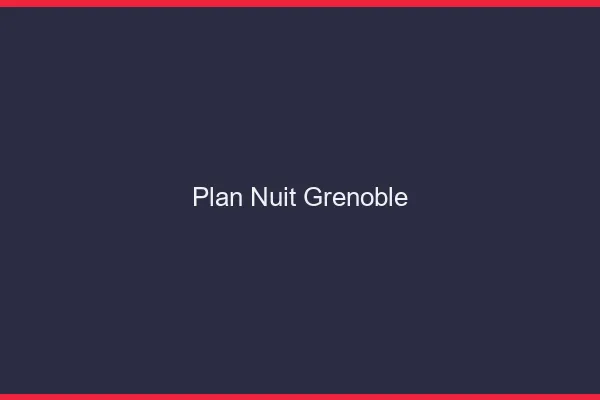 Plan Nuit Grenoble