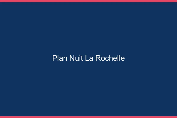 Plan Nuit La Rochelle